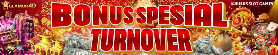 Bonus Spesial TURNOVER GLAMOR4D setiap bulan